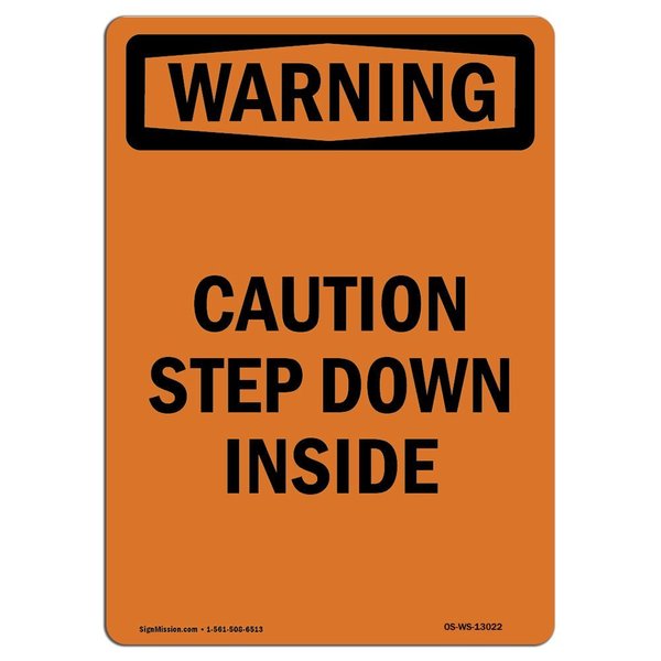 Signmission OSHA WARNING Sign, Caution Step Down Inside, 14in X 10in Aluminum, 10" W, 14" L, Portrait OS-WS-A-1014-V-13022